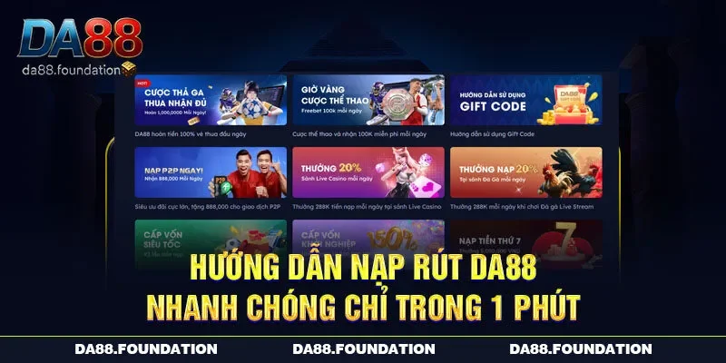 Nạp Rút DA88 Nhanh Chóng - Giao Dịch Chỉ Trong 1 Phút