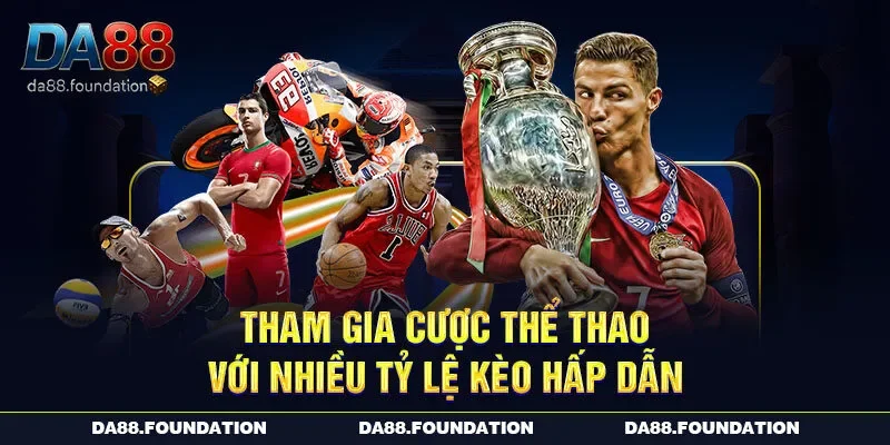 Tham gia cược thể thao với nhiều tỷ lệ kèo hấp dẫn