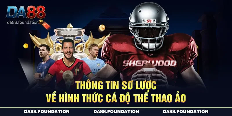 Thông tin sơ lược về hình thức cá độ thể thao ảo Thông tin sơ lược về hình thức cá độ thể thao ảo