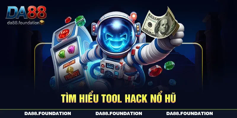 Tìm hiểu tool hack Nổ hũ